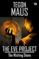 2 - The Eve Project - The Wishing Stone by Tegon Maus - 500
