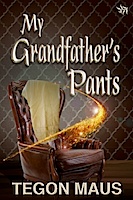 My Grandfather's Pants by Tegon Maus - 500
