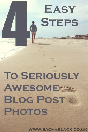 4 Easy Steps To Awesome Blog Post Photos