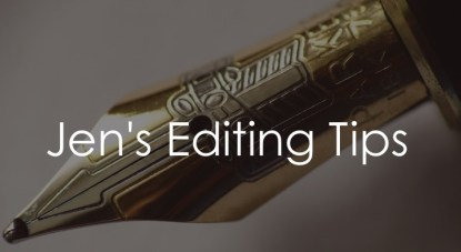 Jen's Editing Tips
