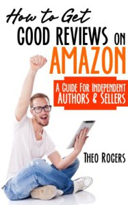 How to Get Good Reviews by Theo Rogers (remember to check the price!)