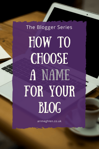 Banner image: The Blogger Series - How to choose a name for your blog.