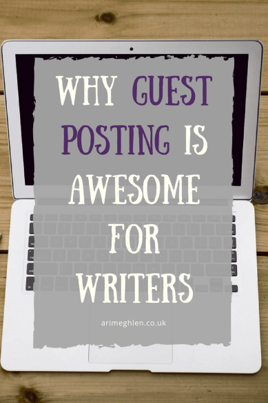 Why guest posting is awesome for writers.