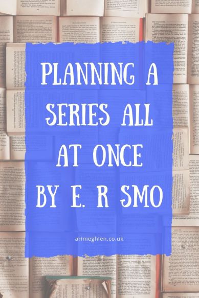 Planning a series all at once by E R Smo. Image: Book pages