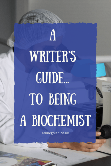 A Writer's guide to being a Biochemist. Image of scientist with a microscope from Pixabay